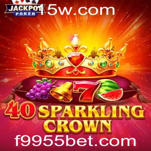 Descubra a Emoção de 40SparklingCrown no 9955bet